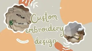 This Is How I Make Custom Design Embroidery | Embroidery Process Start to Finish