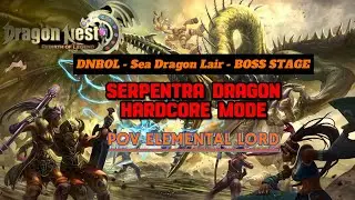 DNROL - Sea Dragon Lair - Serpentra Boss - Last Stage - HARD CORE MODE - POV ELEMENTAL LORD