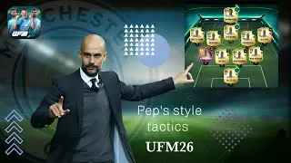 Pep's Style tactics | Ultimate Football Manager (UFM26) 
