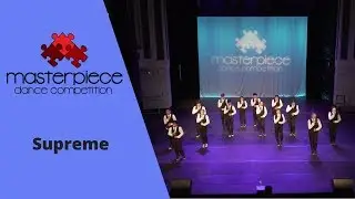 Masterpiece Dance Competition 2018 | Supreme