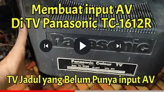 MEMBUAT INPUT AV DI TV JADUL YG TIDAK ADA AVNYA
