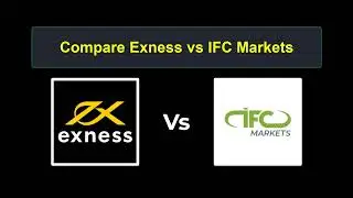 Compare Exness with IFC Markets - Which is better? Which broker to choose?