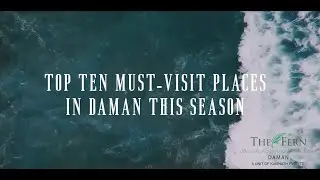 Explore Daman | 10 Must-Visit Places in Daman | Winter Vacation @ The Fern Seaside Tent Resort