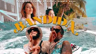 BANDIDA - Chantiel x Fresh Bodden x Dimelo Nene {Video Oficial}