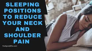 The BEST Way To Sleep to Reduce Neck or Shoulder Pain - 2 Perfect Sleep Postures