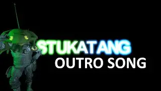 StukaTang's Outro 2021-2022 - Song