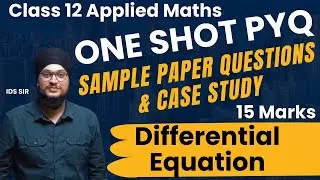 PYQ Differential Equation | Chapter 8 One Shot PYQs | Case Study | Applied Maths Class 12 | IDS Sir