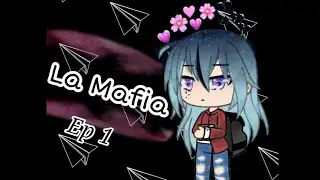 La Mafia, Episodio 1 || ITA|| [GACHA LIFE] leggere descrizione pls