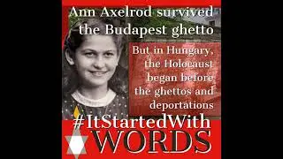 The Holocaust began before the Budapest ghetto for Ann Axelrod