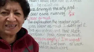 Clase 158 More idioms: Ou of the blue-nowhere/Running on empty-I’m wiped/Clear as mud, etc.
