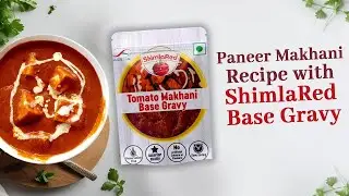 Paneer Makhani Recipe with ShimlaRed Tomato Makhani Base Gravy | Ready-to-Cook Range | Recipe