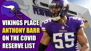 BREAKING: Vikings Place Anthony Barr on COVID Reserve List