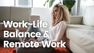 Establishing Healthy Work Life Balance & Company Culture When Working Remotely with Kerry Guard