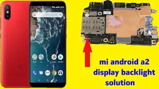 Mi - Android a2 display back light solution.............