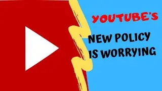 YouTube Policy Changes 2019 IS WORRYING