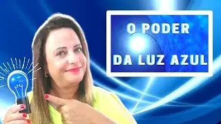 💫O PODER DA LUZ AZUL