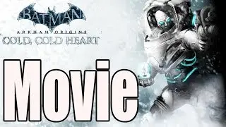 Batman Arkham Origins Cold Cold Heart - All Cutscenes (Game Movie)