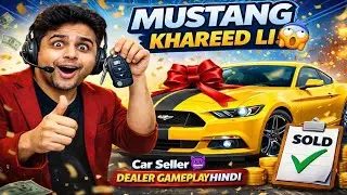 MUSTANG KHAREED LI 😱 | Car Seller Simulator Dealer Gameplay Hindi