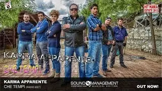 Karma Apparente - Che Tempi (HIT MANIA ESTATE 2015)