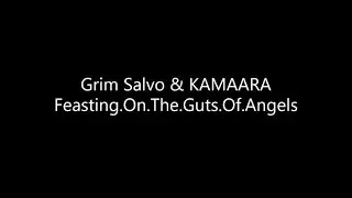 Grim Salvo & KAMAARA - Feasting.On.The.Guts.Of.Angels. (Lyrics)