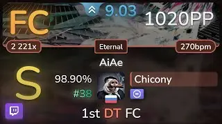 🔴 9⭐ Chicony | Yuyoyuppe - AiAe [Eternal] +DT 98.90% FC #38 | 1020pp - osu!
