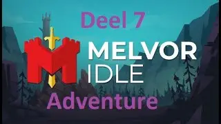 Melvor Idle | Adventure | Deel 7 | Tijd om alles op niveau te krijgen