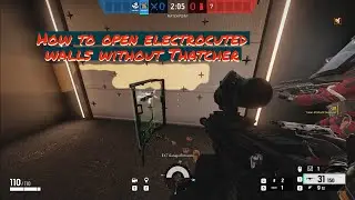 How To Open Electrocuted Walls Without Thatcher - Rainbow Six Siege