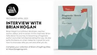 Pragmatic Hero's Journey with Brian Hogan, Apr. 2021