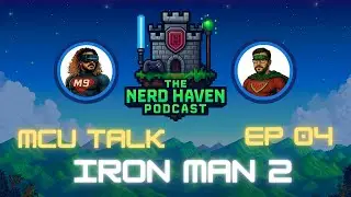 The Nerd Haven Podcast: MCU Talk - Iron Man 2 (2010)