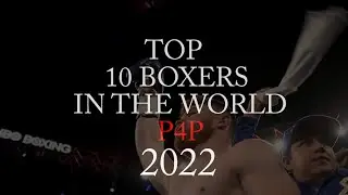 Boxing Pound for Pound Top 10 2022 | Professional Boxing P4P