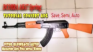 Tutorial Convert Airsoft Spring AK47 Dcobra Convert Menjadi AEG