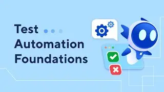 Test Automation Foundations - Course Introduction