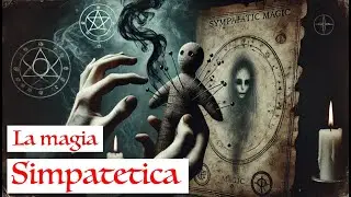 Le leggi occulte della MAGIA SIMPATETICA, i fili invisibili che non dovresti mai tirare