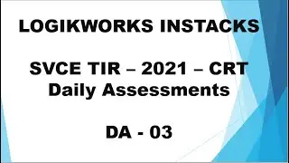 Logikworks - instacks || SVCE - TIR - 2021 || CRT training || DA - 03