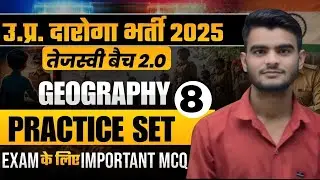 Geography | PRACTICE SET -  08 | UPSI 2025 | By - Bhuvi Sir