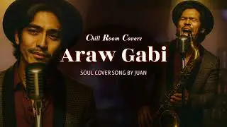 Chill Room Covers - Araw Gabi - Regine Velasquez (OPM Soul Cover by Juan)