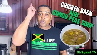 The Best Chicken Back and Gungo Peas Soup | Jamaican Style!