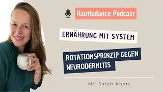 Ern&auml;hrung mit System: Das Rotationsprinzip gegen Neurodermitis | Folge 101