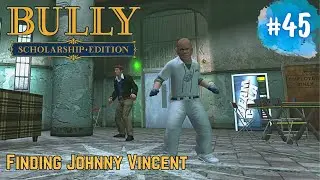 Bully: Scholarship Edition - Task #45: Finding Johnny Vincent