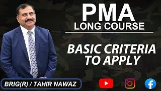 PMA LONG COURSE (BASIC CRITERIA) I Guidelines by Brigadier Dr Muhammad Tahir Nawaz