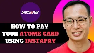 How to Pay Your ATOME CARD Using INSTAPAY in 2025!