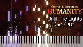 Thomas Bergersen - Until The Lights Go Out (from Humanity Chapter III) Piano Arrangement