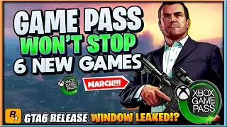 Xbox Game Pass Reveals 6 New March Games | GTA6 Release Window Just Leaked? | News Dose