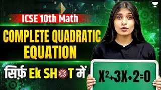 ICSE Class 10 Maths Complete Quadratic Equation in One Shot with Shikha Ma'am