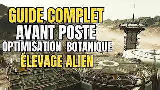 GUIDE STARFIELD : TOUT SAVOIR SUR LA CONSTRUCTION D'UN AVANT POSTE + &Eacute;LEVAGE ALIEN [ TUTO BASE ]