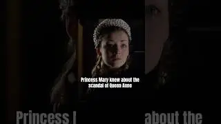 Princess Mary knew about the scandal of Queen Anne.#shorts #shortvideo #series #drama