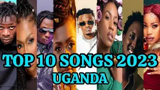 Top Ten Songs 2023 Uganda All Ranked!