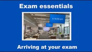 Exam essentials - arriving at your exam