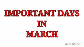IMPORTANT DAYS IN MARCH || CLASSMART