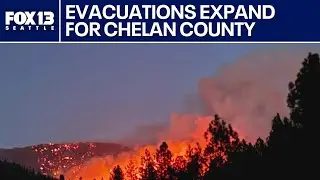Evacuation zones expand due to wildfires in Chelan County, WA
